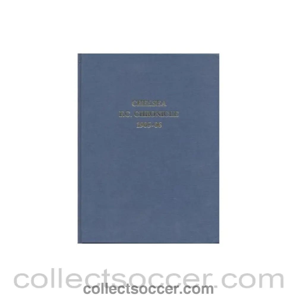 1905 - Chelsea Chronicle 1905 - 1906 Official Programmes of Chelsea F.C. Limited Facsimile Edition - Collect Soccer