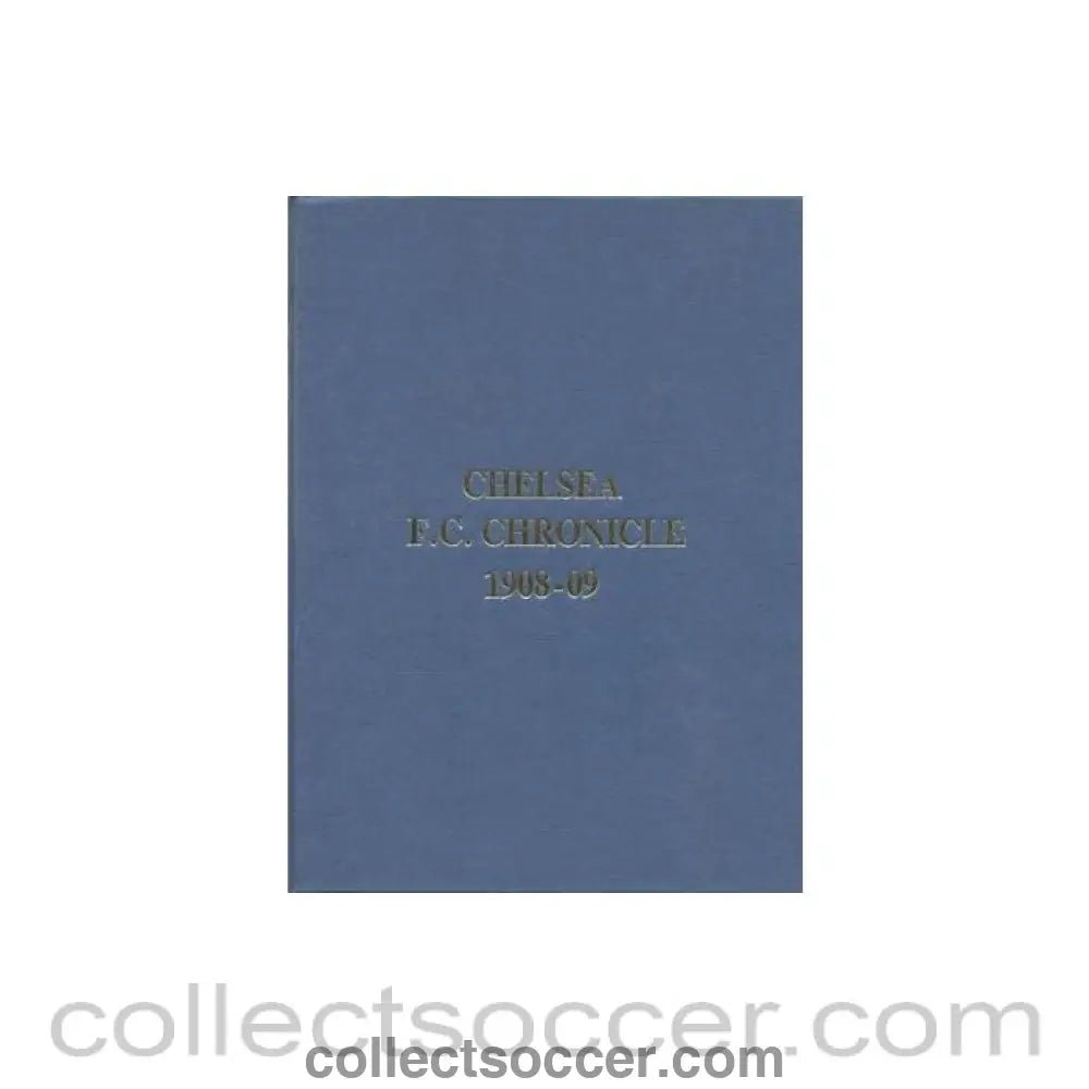 1908 - Chelsea Chronicle 1908 - 1909 Official Programmes ofChelsea F.C. Limited Facsimile Edition - Collect Soccer