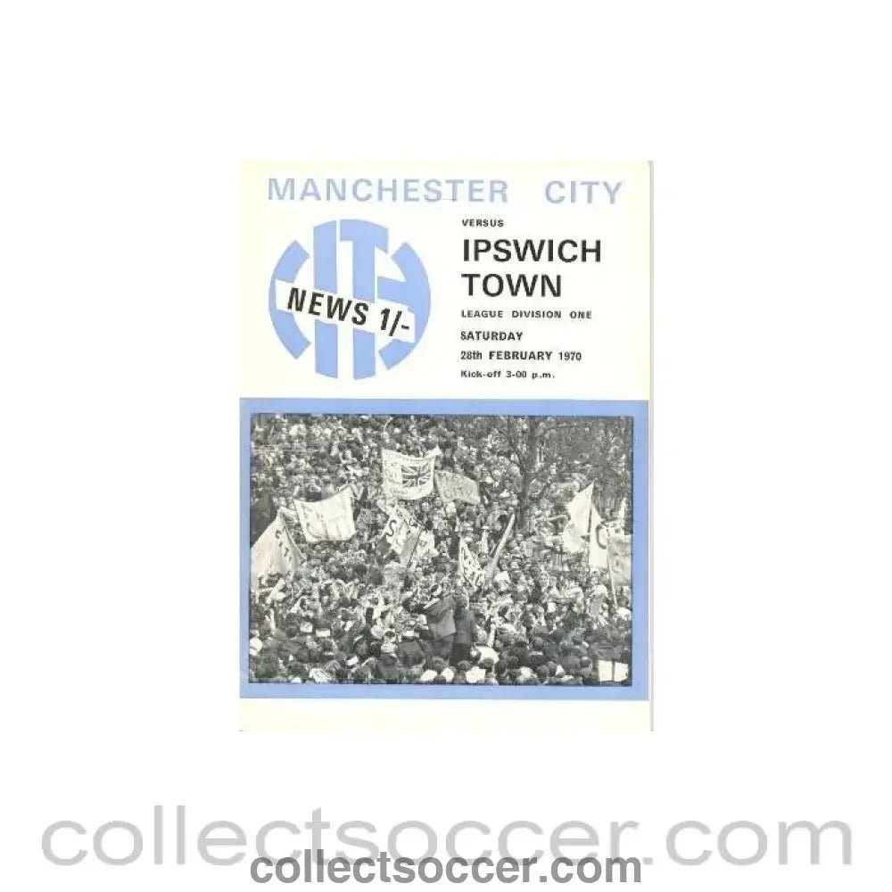1970 - Manchester City v Ipswich Town official programme 28/02/1970 Football League - Collect Soccer