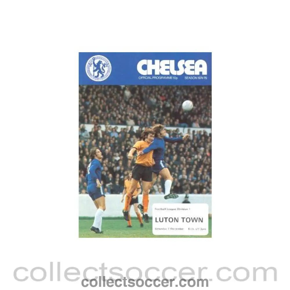 1974 - Chelsea v Luton Town official programme 07/12/1974 - Collect Soccer