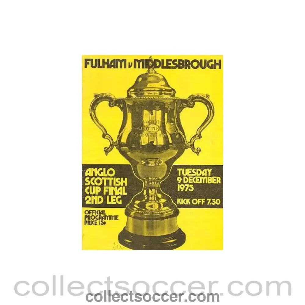 1975 - Fulham v Middlesbrough official programme 09/12/1975 Anglo - Scottish Cup Final 2nd Leg - Collect Soccer