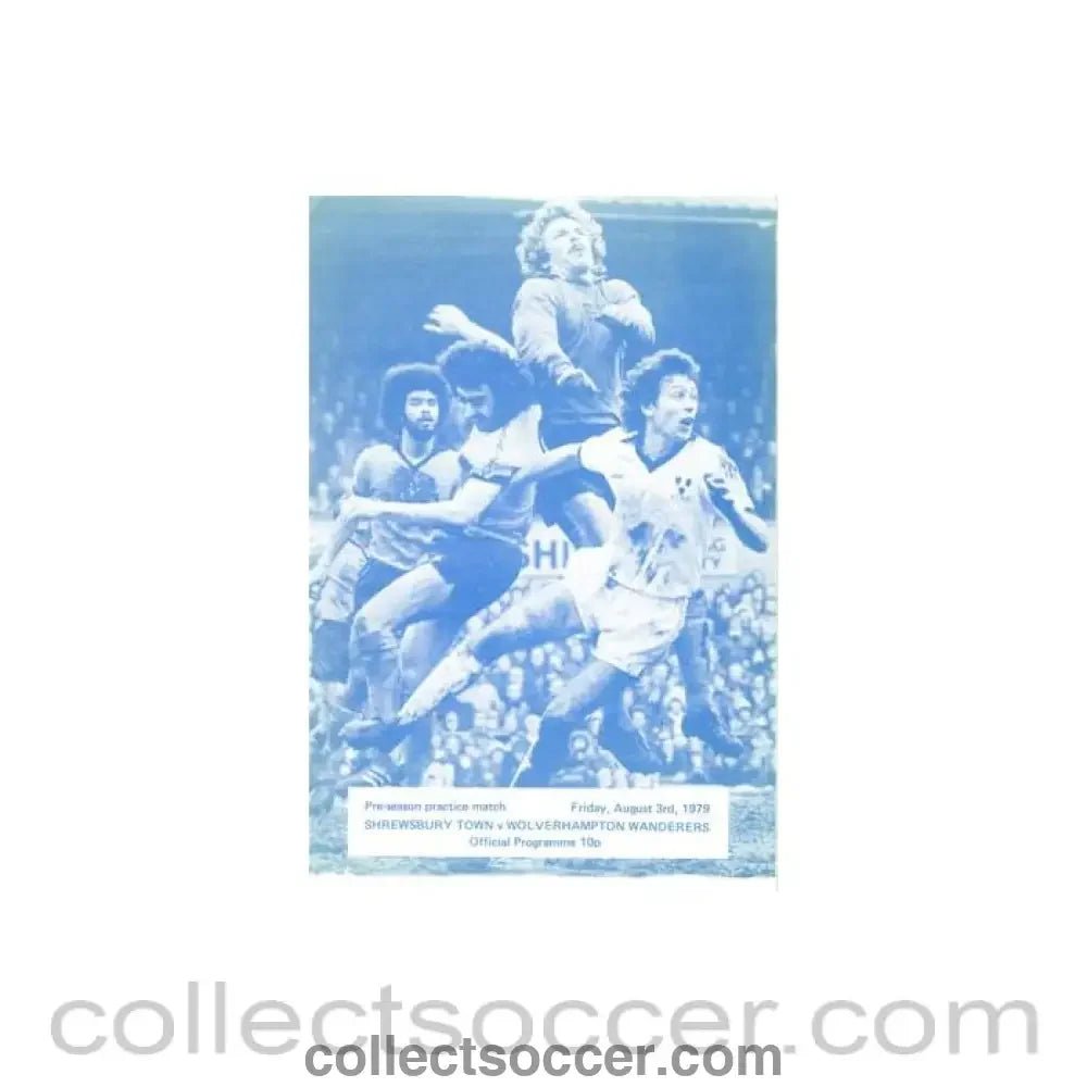 1979 - Shrewsbury Town v Wolverhampton Wanderers official programme 03/08/1979 Pre - Season Practice Match - Collect Soccer