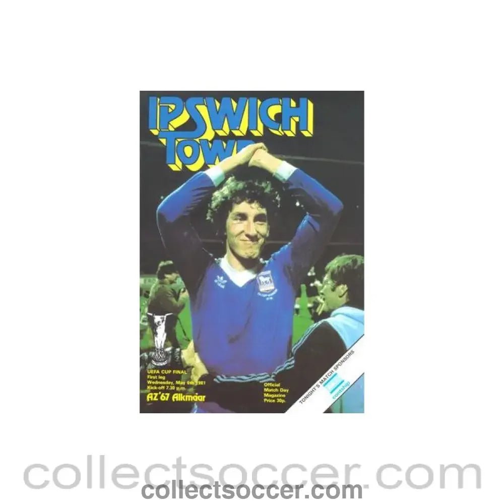1981 UEFA Cup Final Official Programme Ipswich Town v AZ 67 Alkmaar 1st Leg 06/05/1981 - Collect Soccer