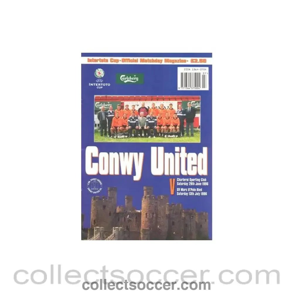 1996 - Conwy United v Charleroi Sporting Club 29/06/1996 and v Marc O'Polo Ried 13/07/1996 official programme Intertoto Cup - Collect Soccer
