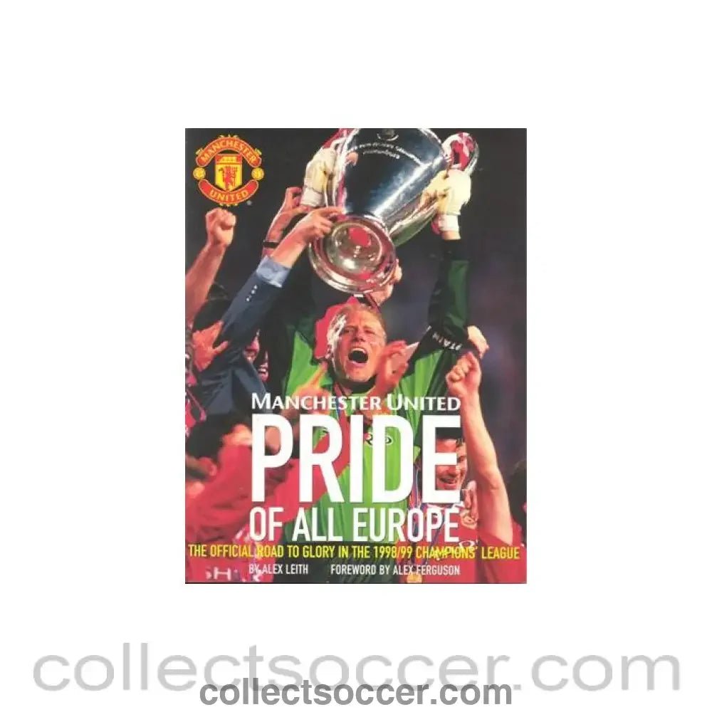 1998 - Manchester United - Pride of All Europe - The Official Road to Glory in the 1998-1999 Champions League - book - Collect Soccer