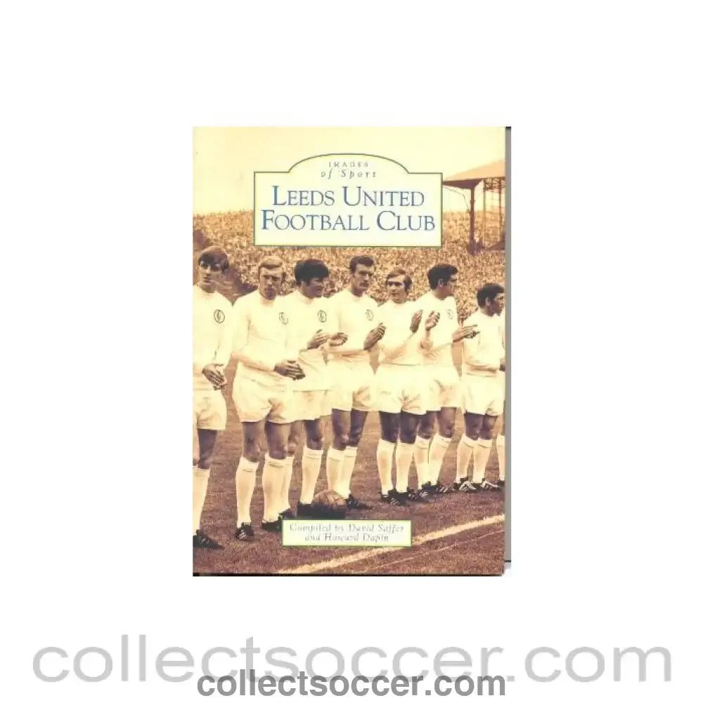 1999 - Images of Sport - Leeds United Football Club book 1999 - Collect Soccer