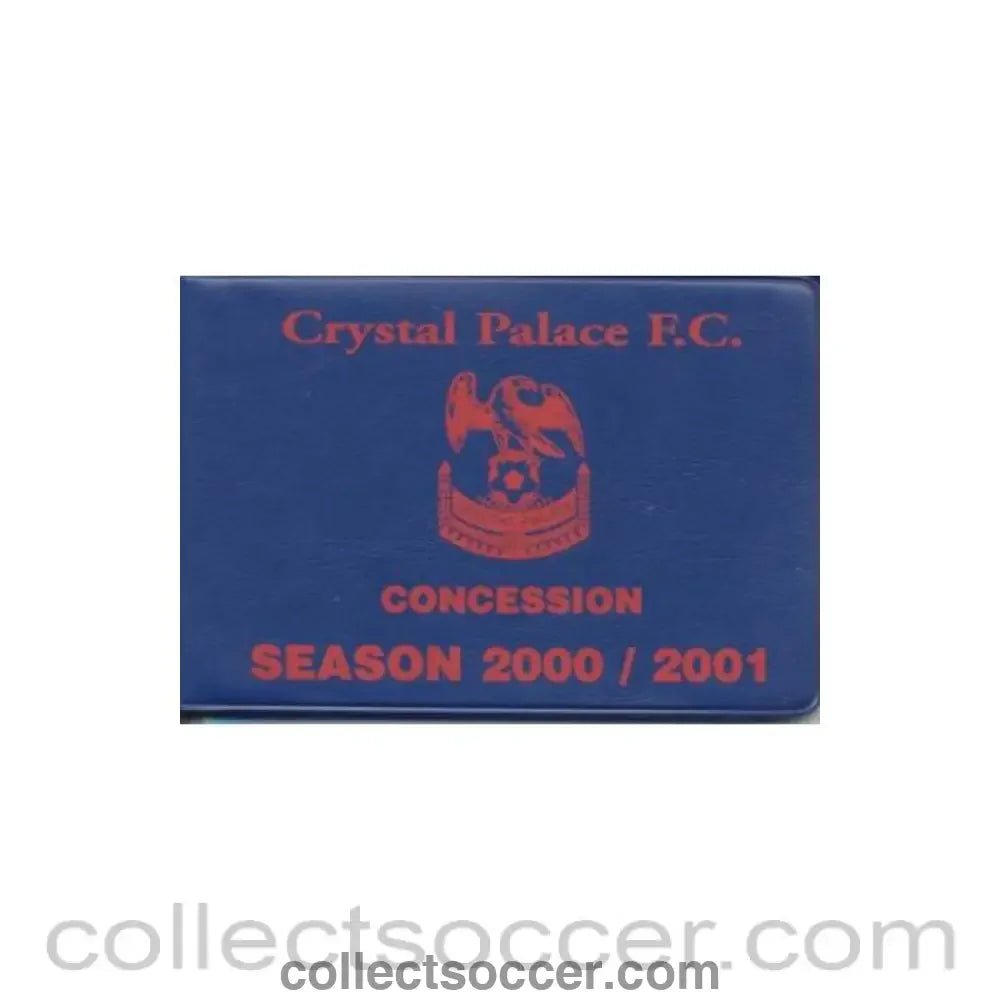 2000 - Crystal Palace season Ticket 2000-2001 - Collect Soccer