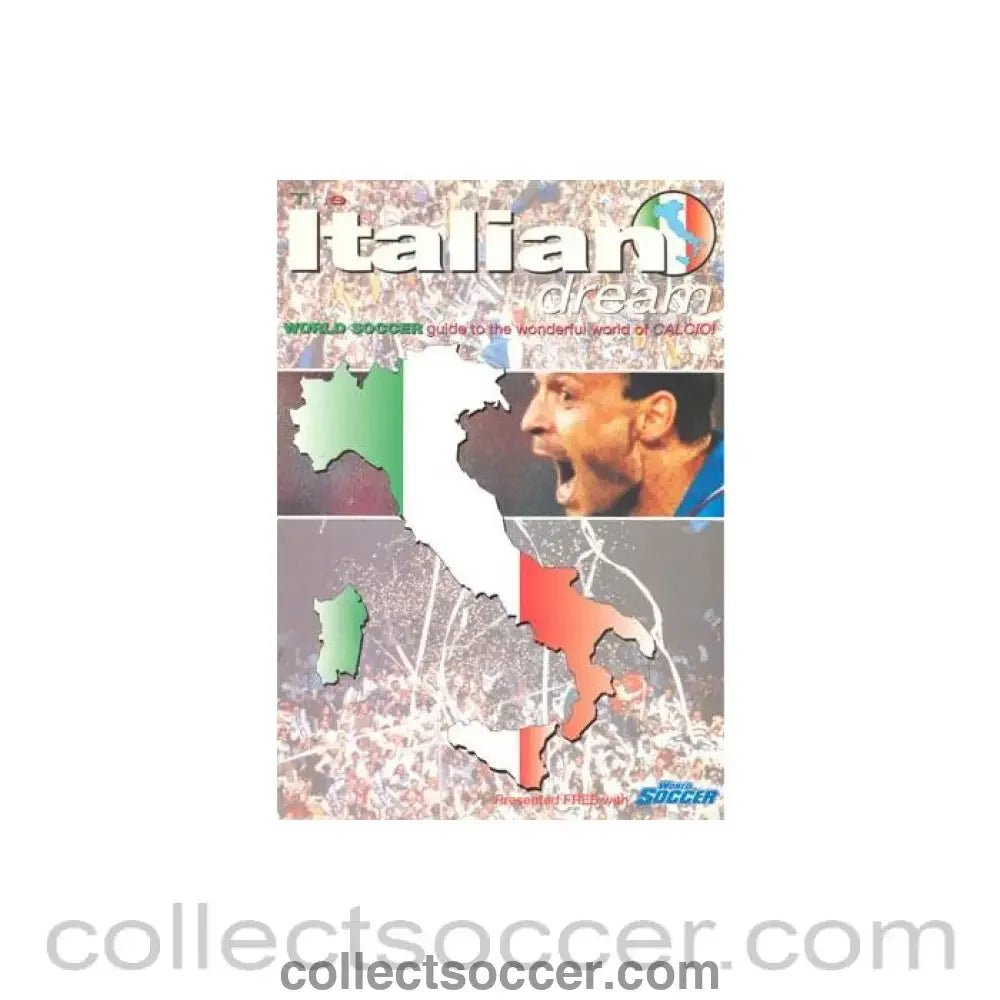Italian Dream - World Soccer Guide to the Wonderful World of Calcio - Collect Soccer