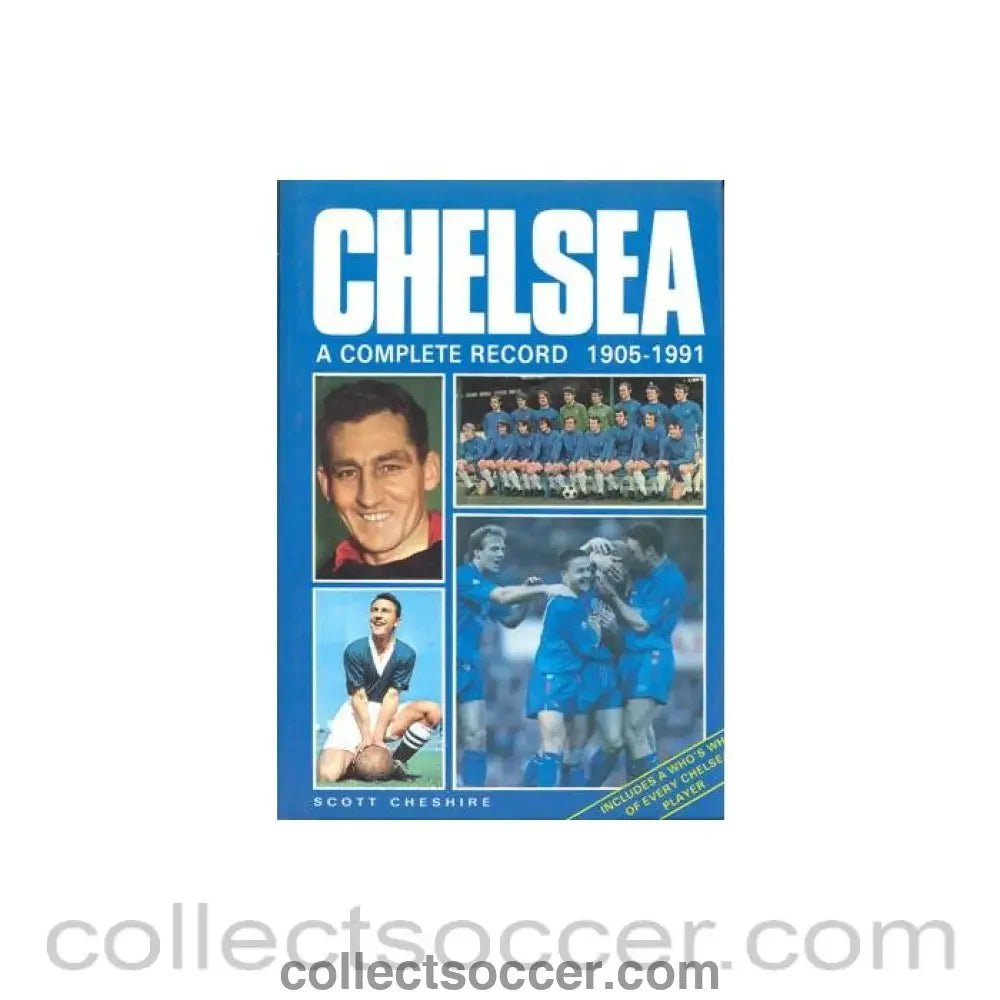1905 - Chelsea - A Complete Record 1905-1991 - book by Scott Cheshire 1991 hard bound - Collect Soccer