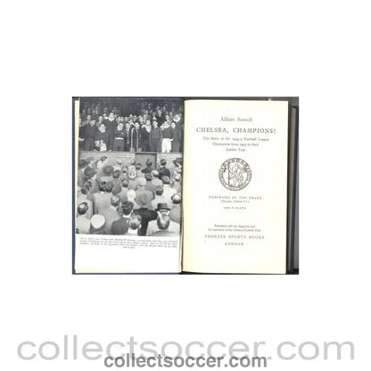 1905 - Chelsea Champions! - The Story of the 1954-5 Football League Champions from 1905 to theit Jubilee Year 1955 book