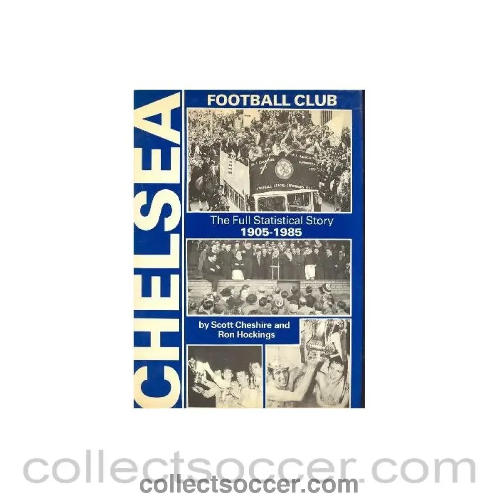 1905 - Chelsea FC - The Full Statistical Story 1905-1985 book - Collect Soccer