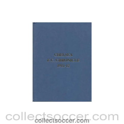 1911 - Chelsea Chronicle 1911-1912 Official Programmes ofChelsea F.C. Limited Facsimile Edition