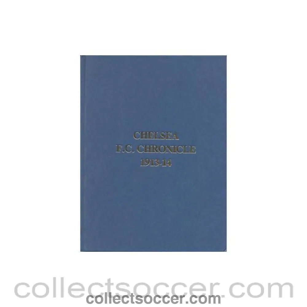 1913 - Chelsea Chronicle 1913 - 1914 Official Programmes ofChelsea F.C. Limited Facsimile Edition - Collect Soccer