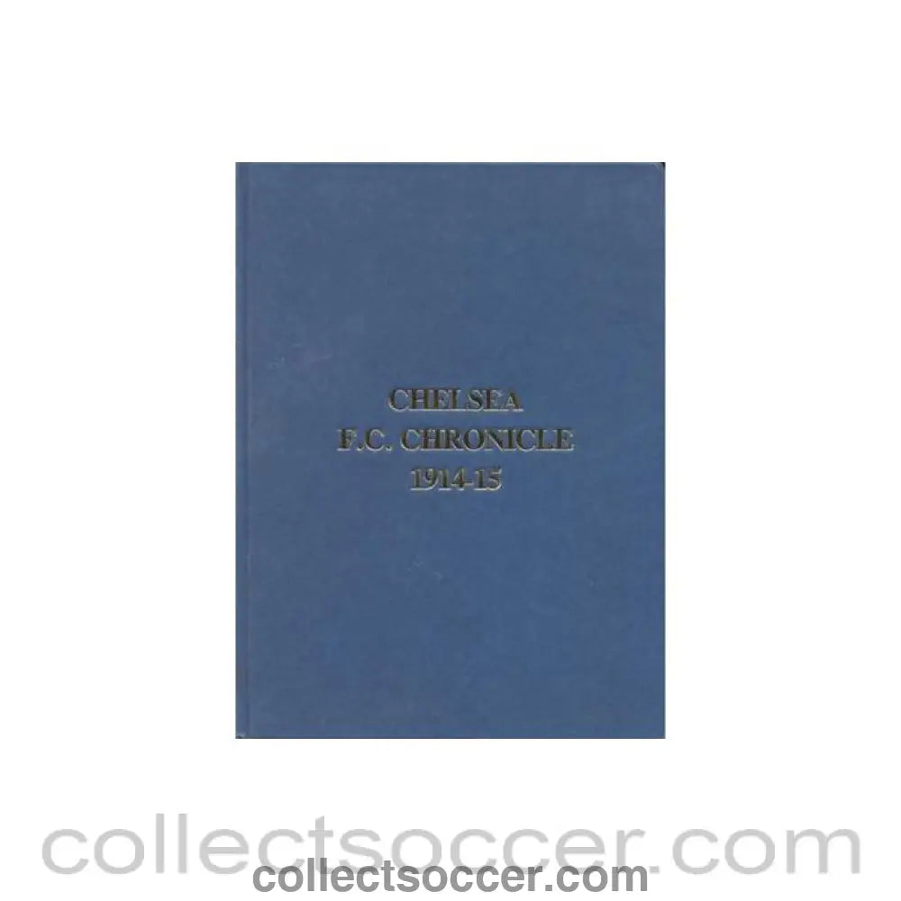 1914 - Chelsea Chronicle 1914-1915 Official Programmes ofChelsea F.C. Limited Facsimile Edition