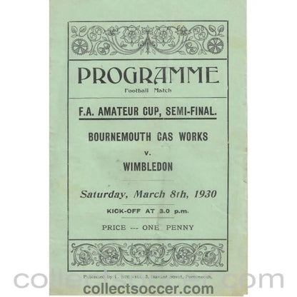 1930 - At Portsmouth Bournemouth Gas Works v Wimbledon FA Amateur Cup Semi Final Programme 8/3/1930 - Collect Soccer
