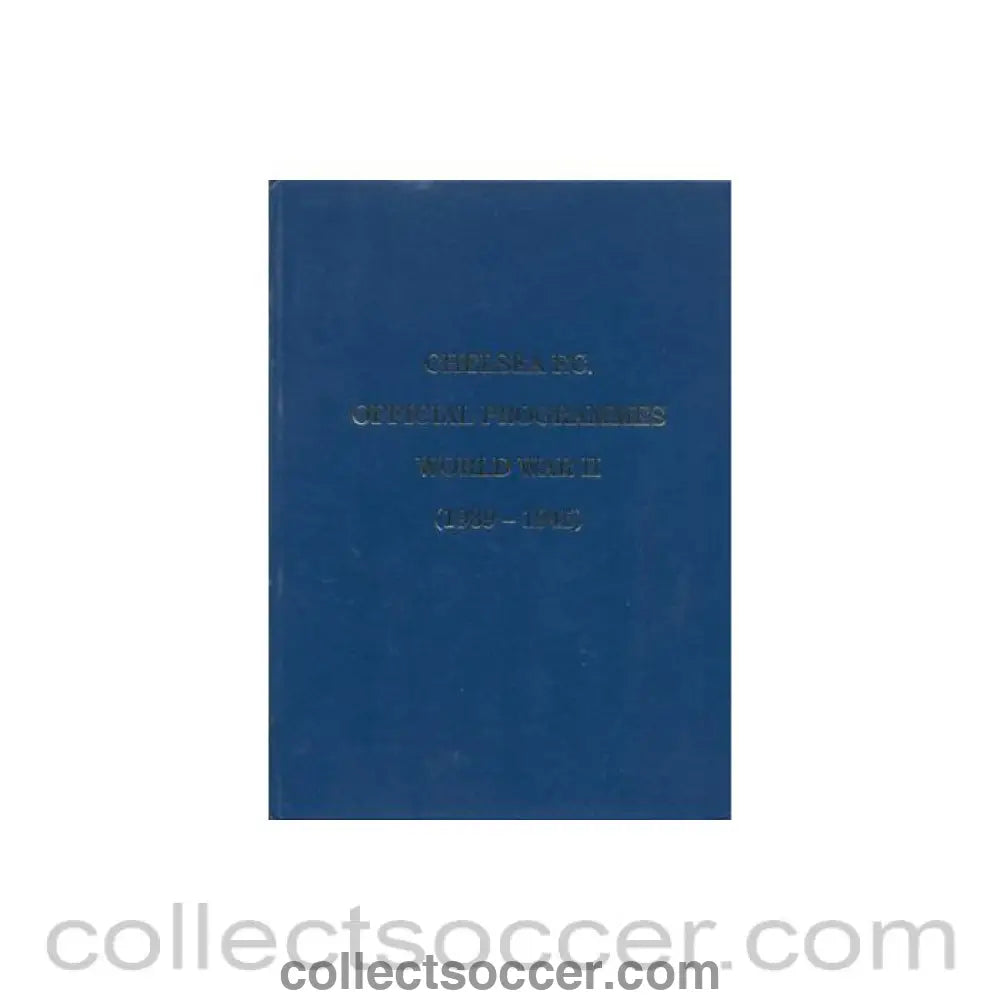 1939 - Chelsea F.C. Official Programmes World War II from 03/09/1939 to 14/08/1945 limited Facsimile Edition
