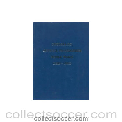 1939 - Chelsea F.C. Official Programmes World War II from 03/09/1939 to 14/08/1945 limited Facsimile Edition
