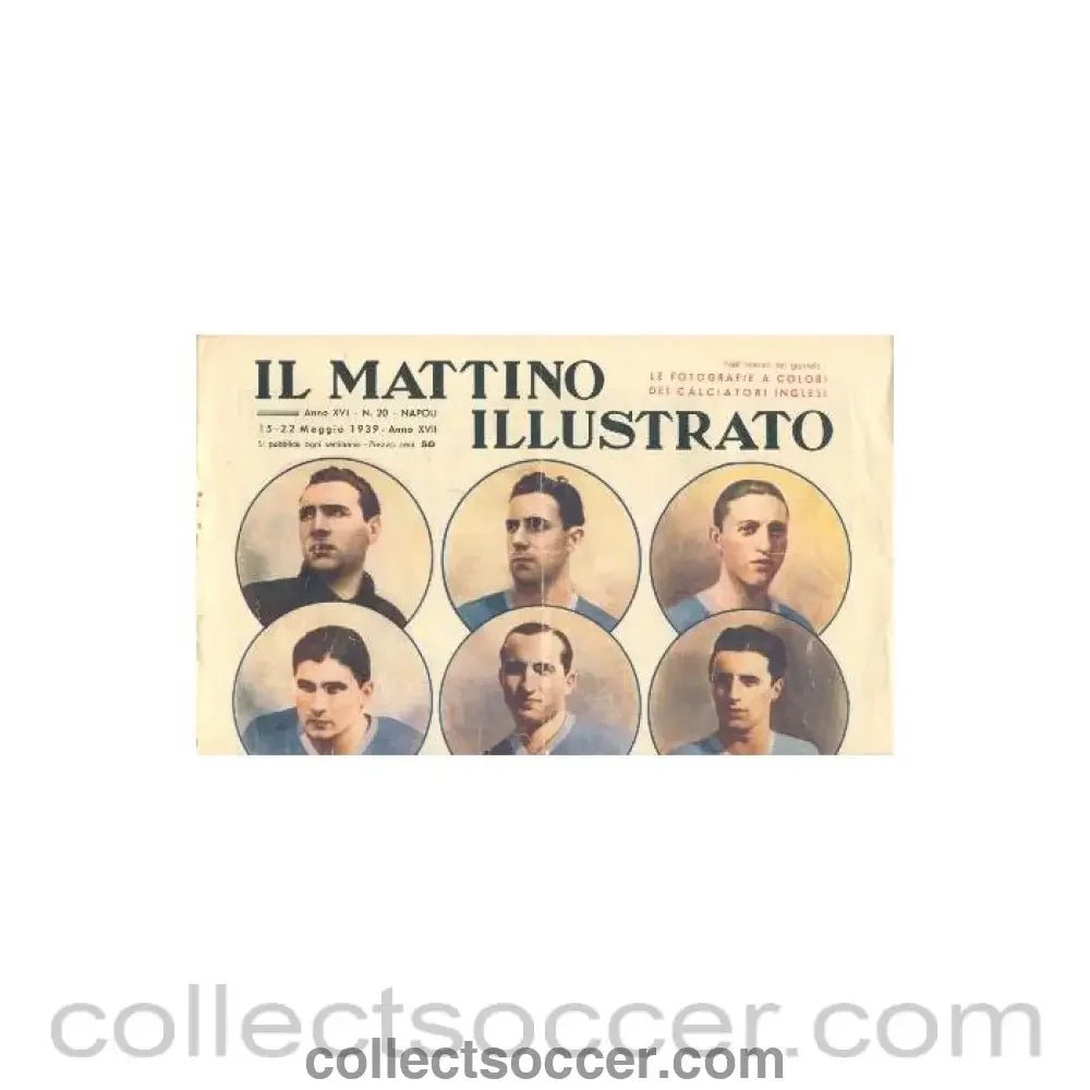 1939 - Il Mattino Illustrato Italian sports magazine 15-22/05/1939 about the match Italy v England - Collect Soccer