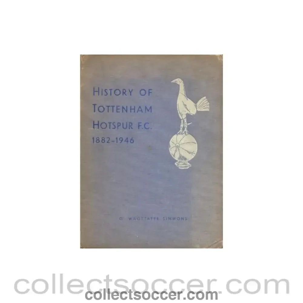 1946 - Very rare History of Tottenham Hotspur 1882-1946 book