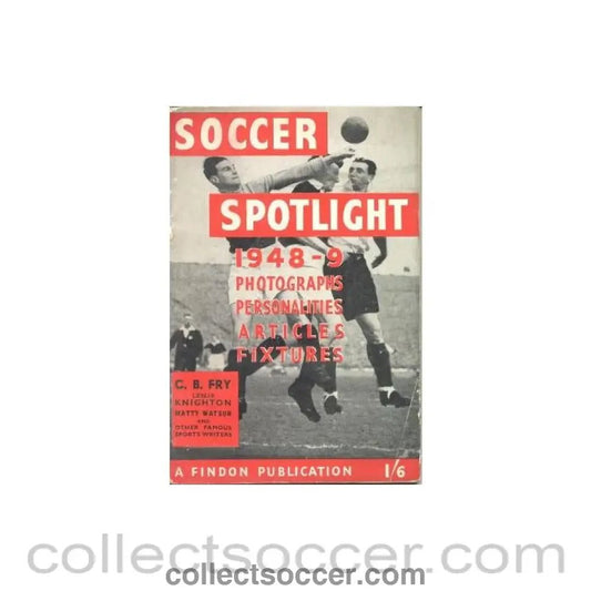 1948 - Soccer Spotlight 1948 - 1949 Photographs, Personalities, Articles and Fixtures - Collect Soccer