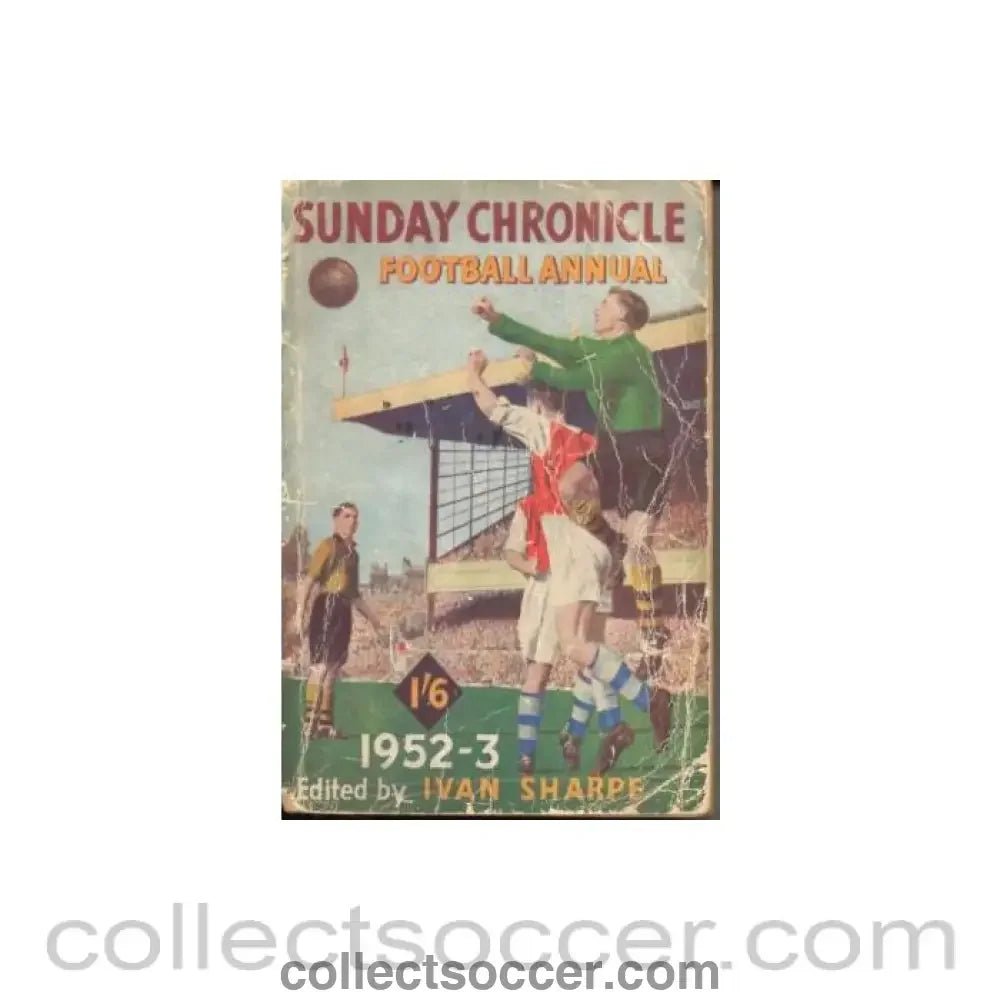 1952 - Sunday Chronicle Football Annual 1952 - 1953 - Collect Soccer
