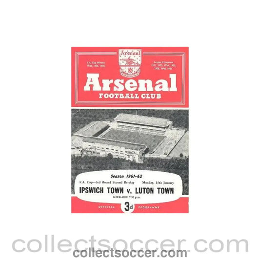 1962 - At Arsenal - Ipswich Town v Luton Town official programme 15/01/1962 F.A. Cup