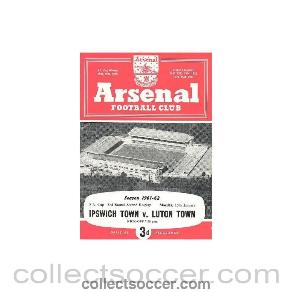 1962 - At Arsenal - Ipswich Town v Luton Town official programme 15/01/1962 F.A. Cup - Collect Soccer