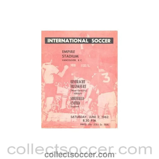 1962 - In West Germany - Eintracht Frankfurt v Sheffield United, played in Vancouver, Canada official programme 02/06/1962 Very Rare! - Collect Soccer