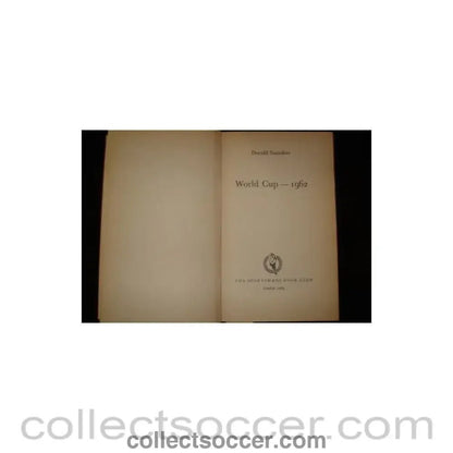 1962 - World Cup 1962 book by Donald Saunders of 1964 - Collect Soccer