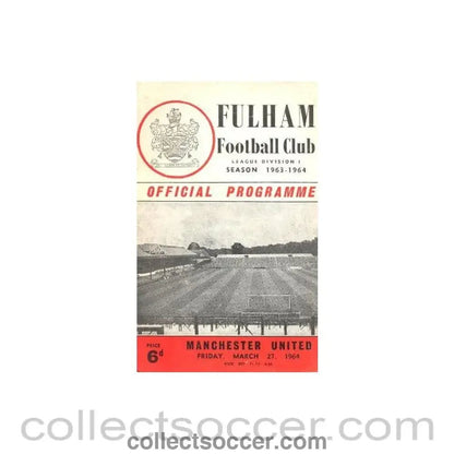 1964 - Fulham v Manchester United official programme 27/03/1964 - Collect Soccer