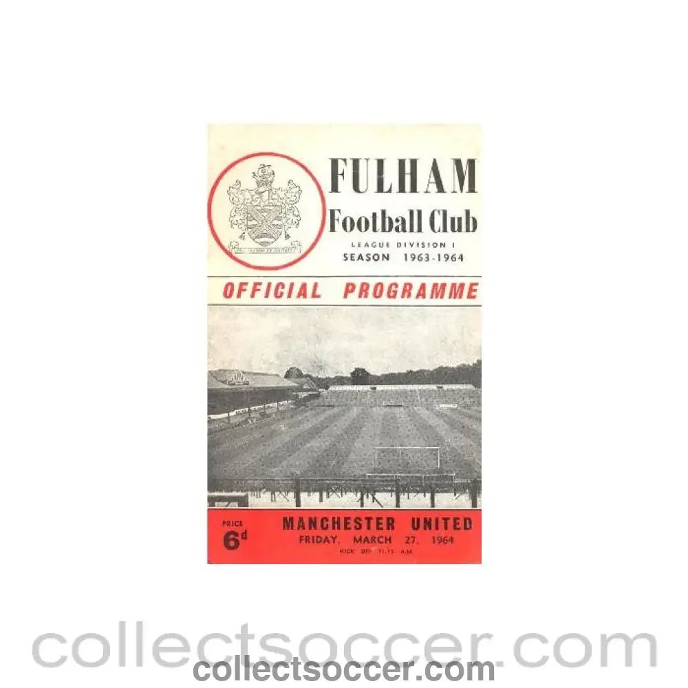1964 - Fulham v Manchester United official programme 27/03/1964 - Collect Soccer