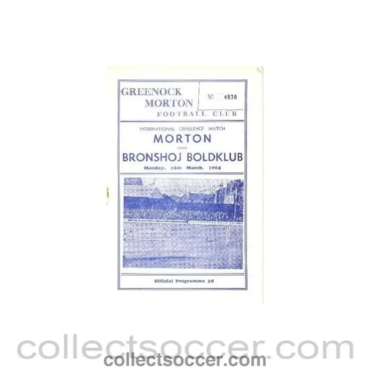 1964 - Morton v Bronshoj Boldclub official programme 16/03/1964 - Collect Soccer