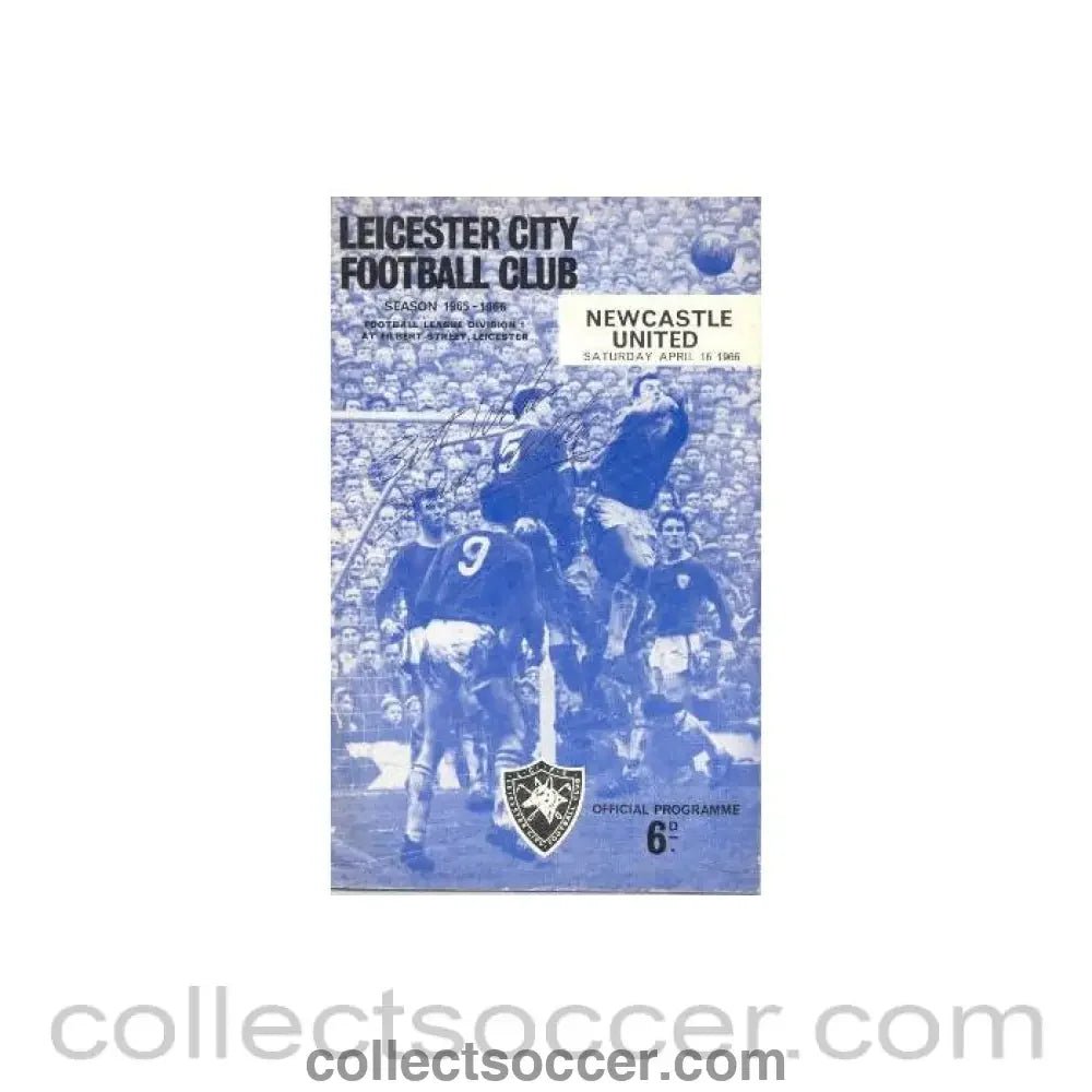 1966 - Leicester City v Newcastle United official programme 16/04/1966 Football League, signed by two footballers on the front page - Collect Soccer