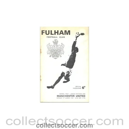 1967 - Fulham v Manchester United official programme 27/03/1967 - Collect Soccer
