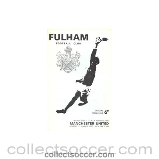 1967 - Fulham v Manchester United official programme 27/03/1967 Football League - Collect Soccer