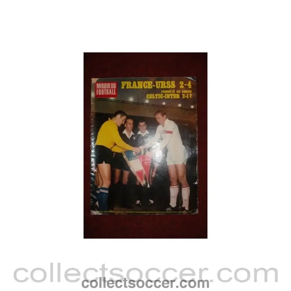 1967 - Miroir du Football - French magazine of June 1967, covering the matches France v USSR and Celtic v Inter - Collect Soccer