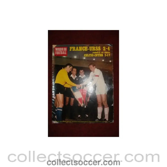 1967 - Miroir du Football - French magazine of June 1967 covering the matches France v USSR and Celtic v Inter
