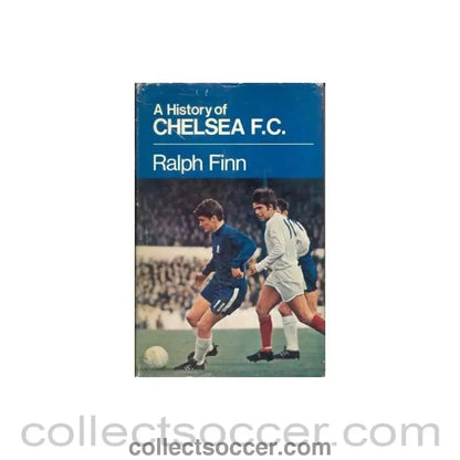 1969 - A History Of Chelsea F.C. book by Ralph Finn 1969 - Collect Soccer