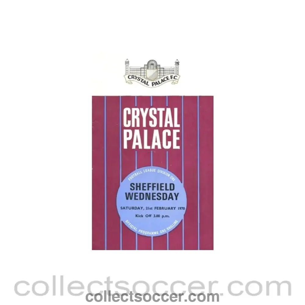 1970 - Crystal Palace v Sheffield Wednesday official programme 21/02/1970 - Collect Soccer