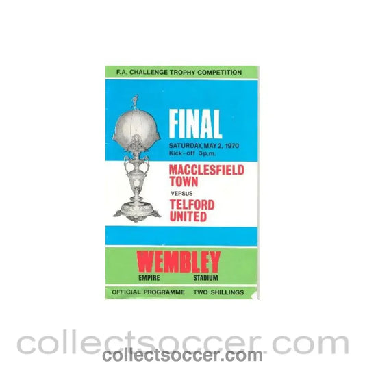 1970 FA Challenge Trophy Competition Final Macclesfield Town v Telford United official programme 02/05/1970