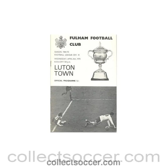 1970 - Fulham v Luton Town official programme 08/04/1970 - Collect Soccer