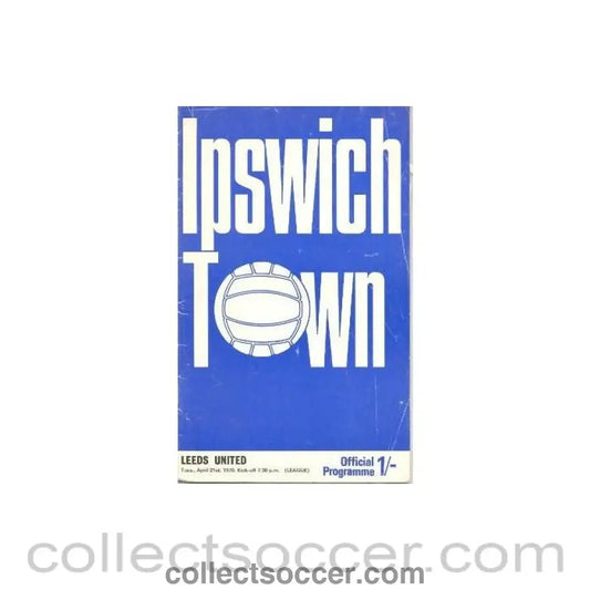 1970 - Ipswich Town v Leeds United official programme 21/04/1970 League - Collect Soccer