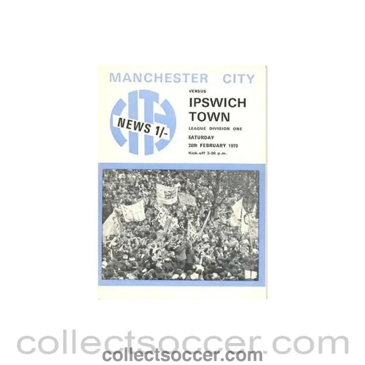 1970 - Manchester City v Ipswich Town official programme 28/02/1970 Football League - Collect Soccer
