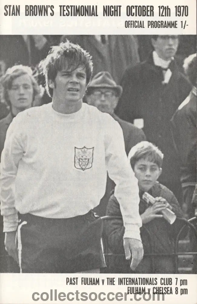 1970 Stan Brown Testimonial Match Past Fulham v Internationals Club and Fulham vChelsea 12/10/1970 - Collect Soccer