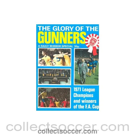 1971 - Arsenal - The Glory of the Gunners - 1971 League Champions and Winners of tha FA Cup - Dayly Mirror Special