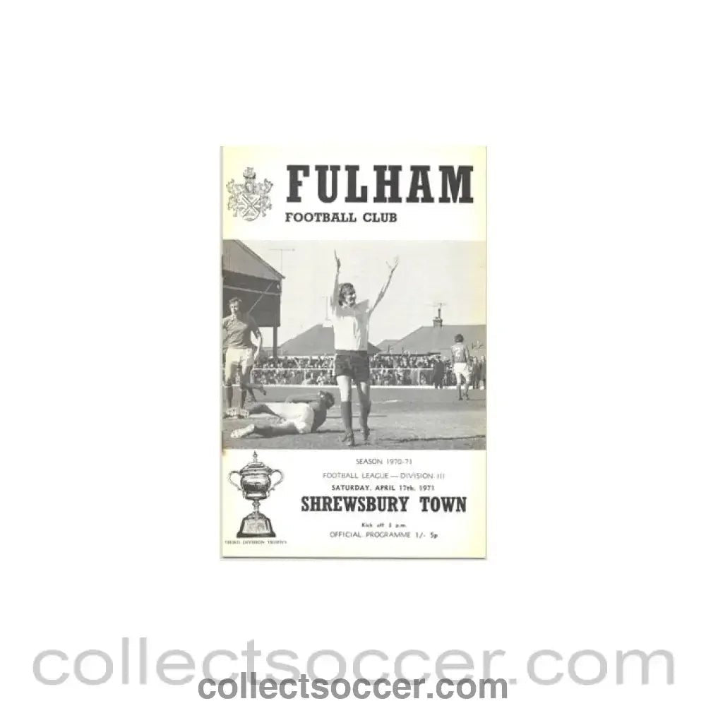 1971 - Fulham v Shrewsbury Town official programme 17/04/1971 - Collect Soccer