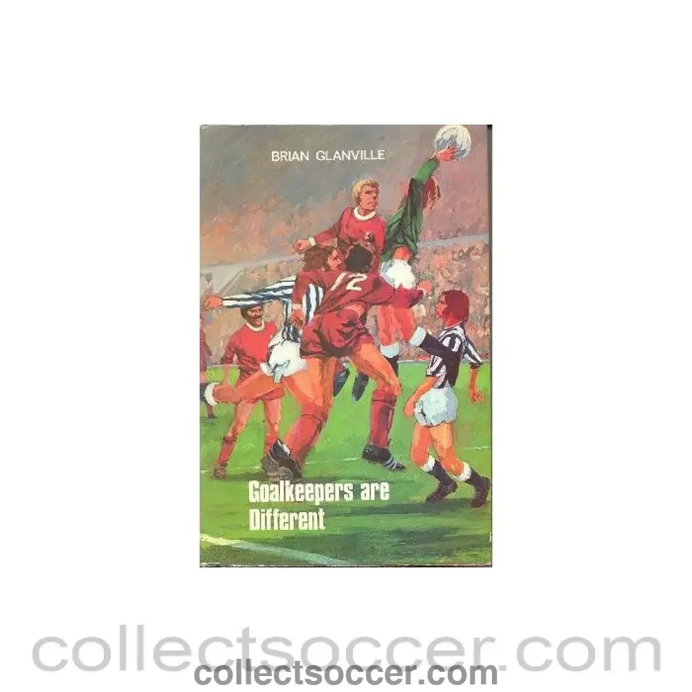 1971 - Goalkeepers Are Different book by Brian Glanville 1971 - Collect Soccer