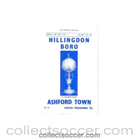 1971 - Hillingdon Borough v Ashford Town official programme 19/04/1971 - Collect Soccer