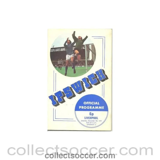 1971 - Ipswich Town v Liverpool official programme 04/12/1971 Football League - Collect Soccer