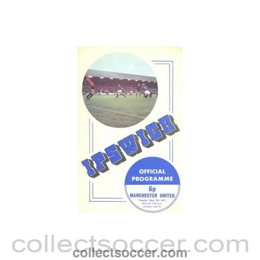 1971 - Ipswich Town v Manchester United official programme 07/09/1971 Football League - Collect Soccer